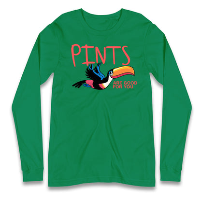 Pints Are Good For You Guinness Longsleeve T Shirt