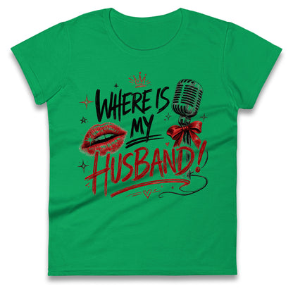 RAYE Where Is My Husband! Ladies T Shirt