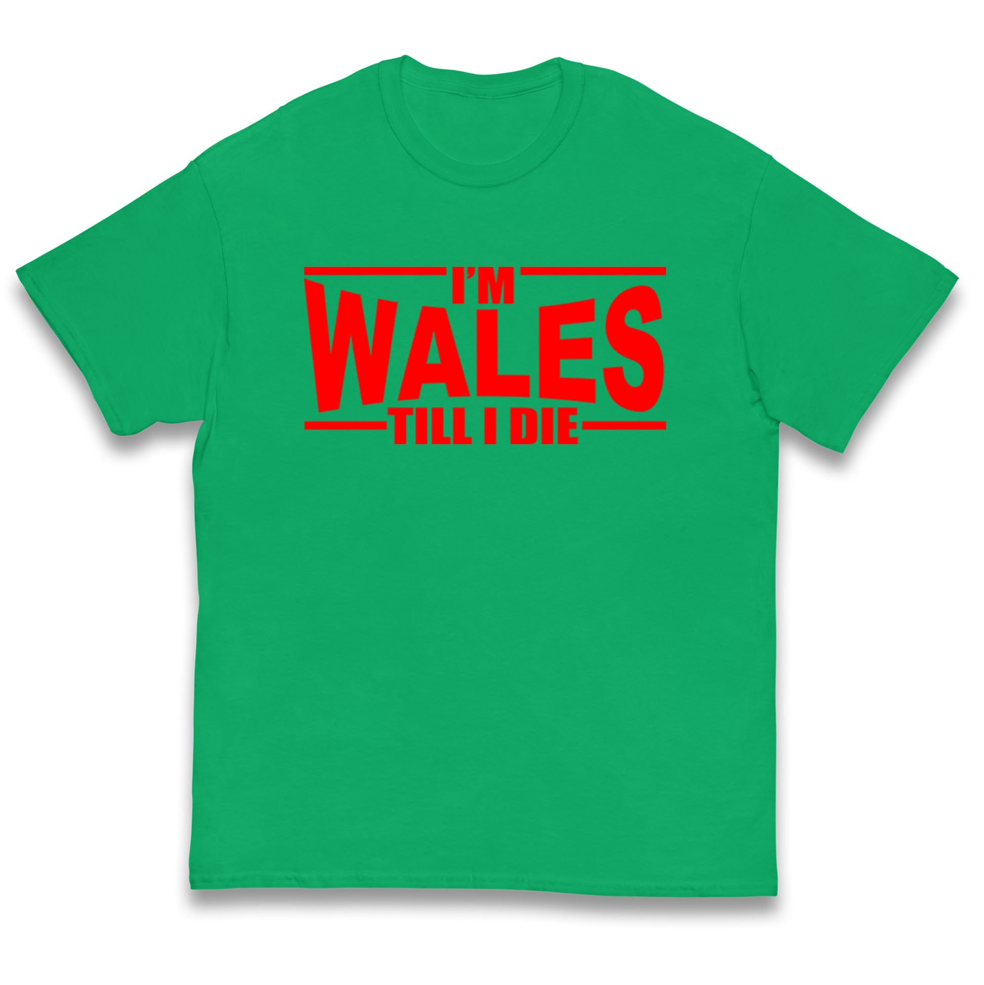 I'm Wales Till I Die Kids T Shirt