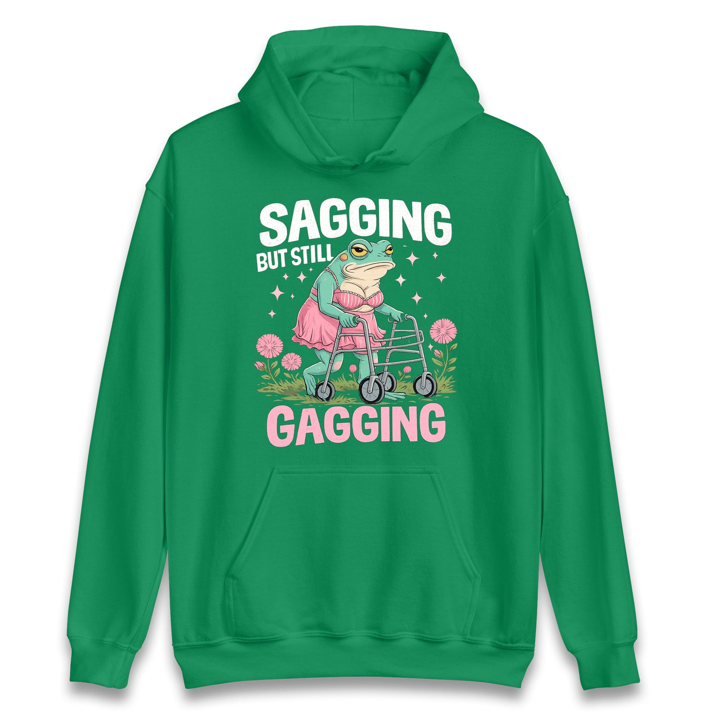 Sagging But Still Gagging Hoodie 