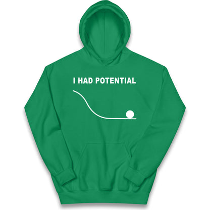 I Had Potential Kids Hoodie