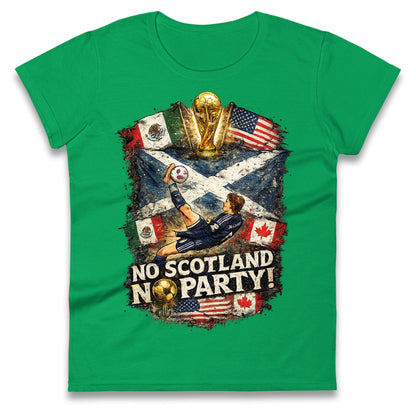No Scotland No Party World Cup 2026 Ladies T Shirt