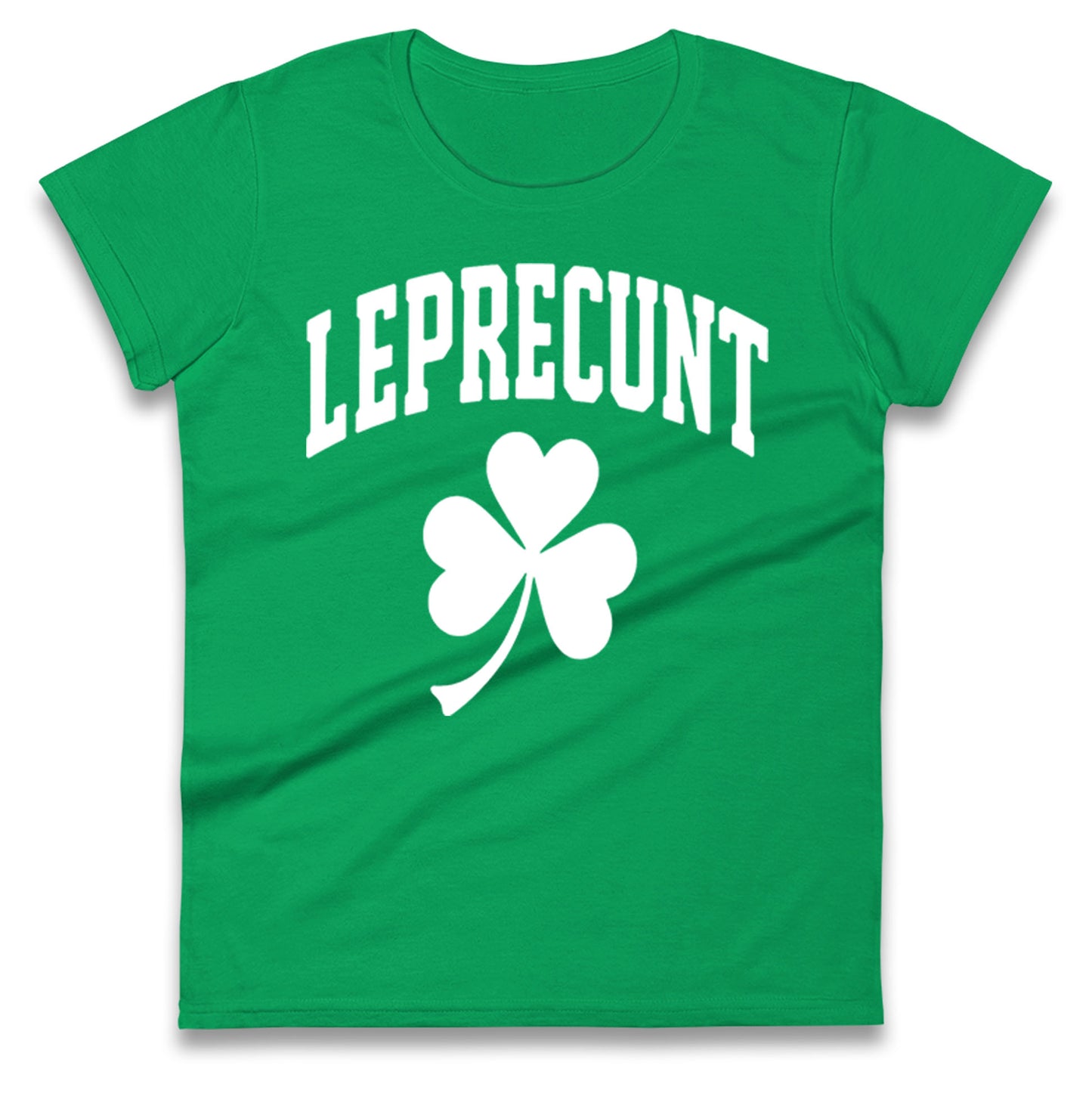 Leprecunt St Patricks Day Ladies T Shirt