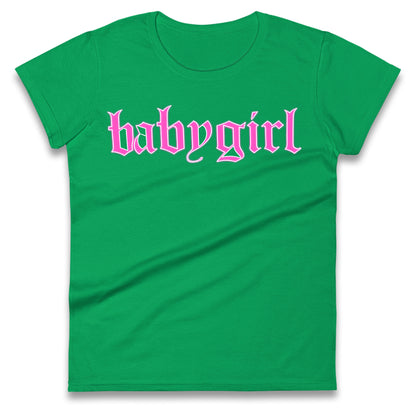 Babygirl Ladies T Shirt 