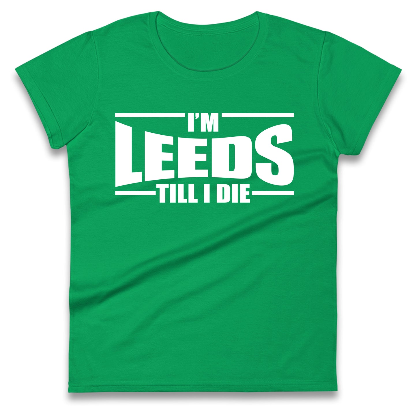 Leeds Till I Die Football Ladies T Shirt