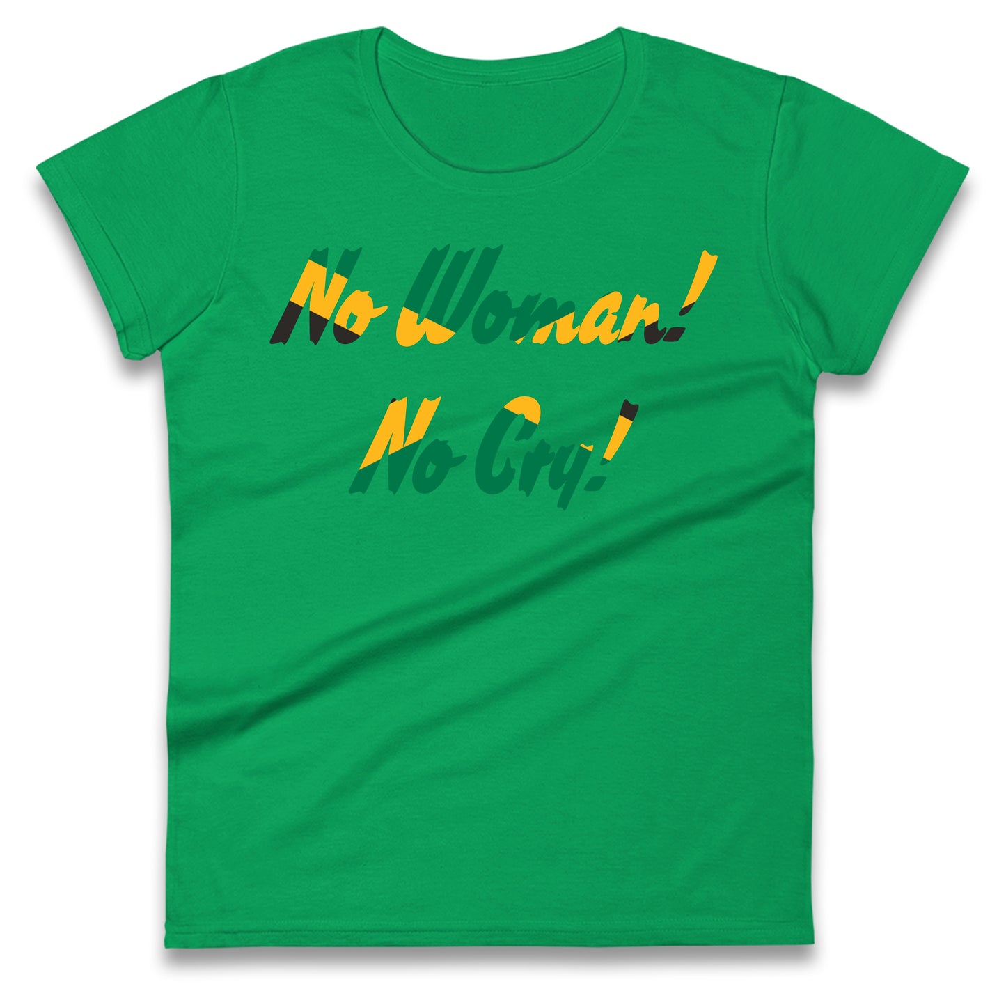 No Woman No Cry Ladies T Shirt