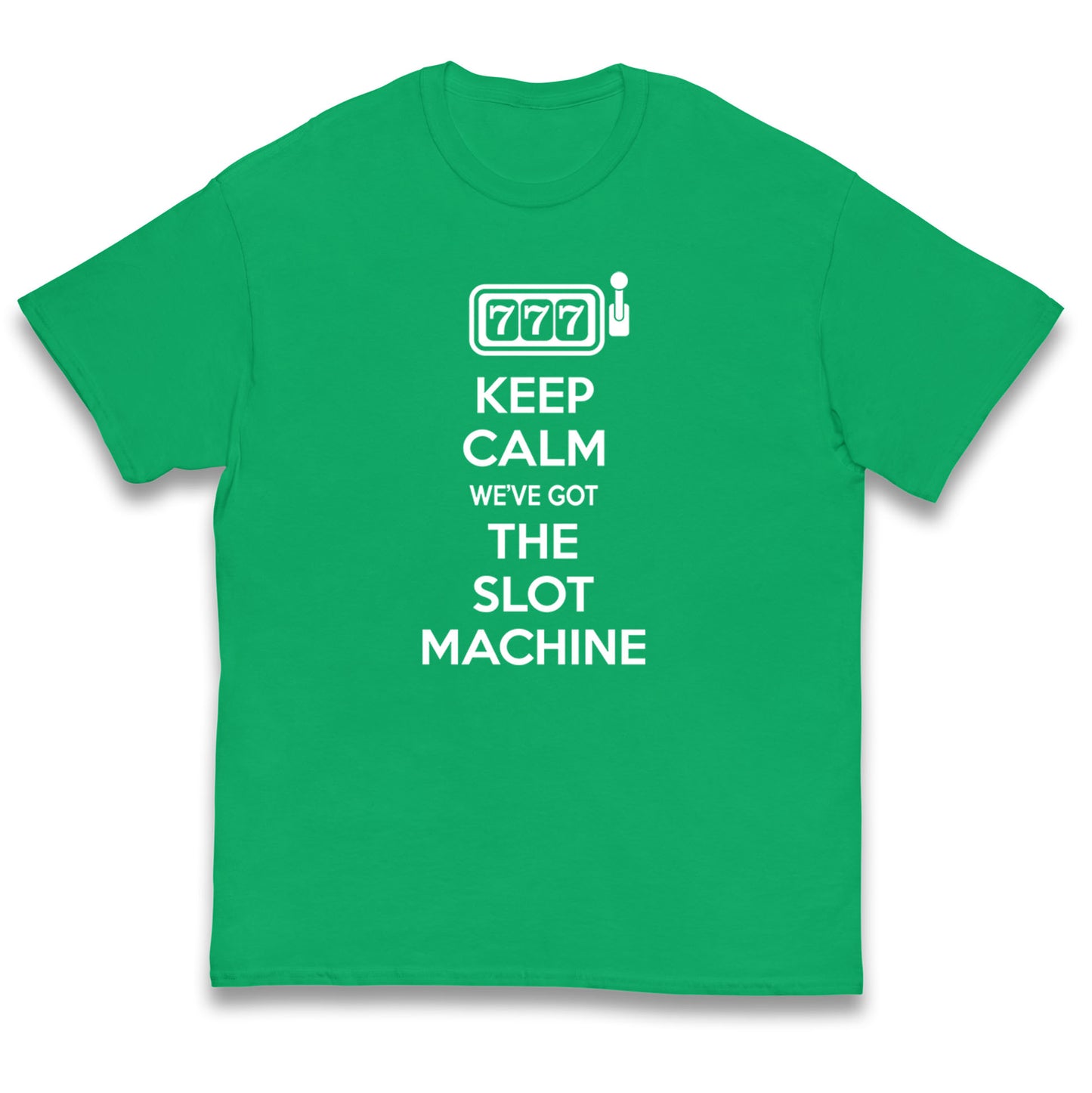 Keep Calm We've Got The Slot Machine Kids T Shirt