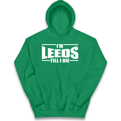 Leeds Till I Die Football Kids Hoodie