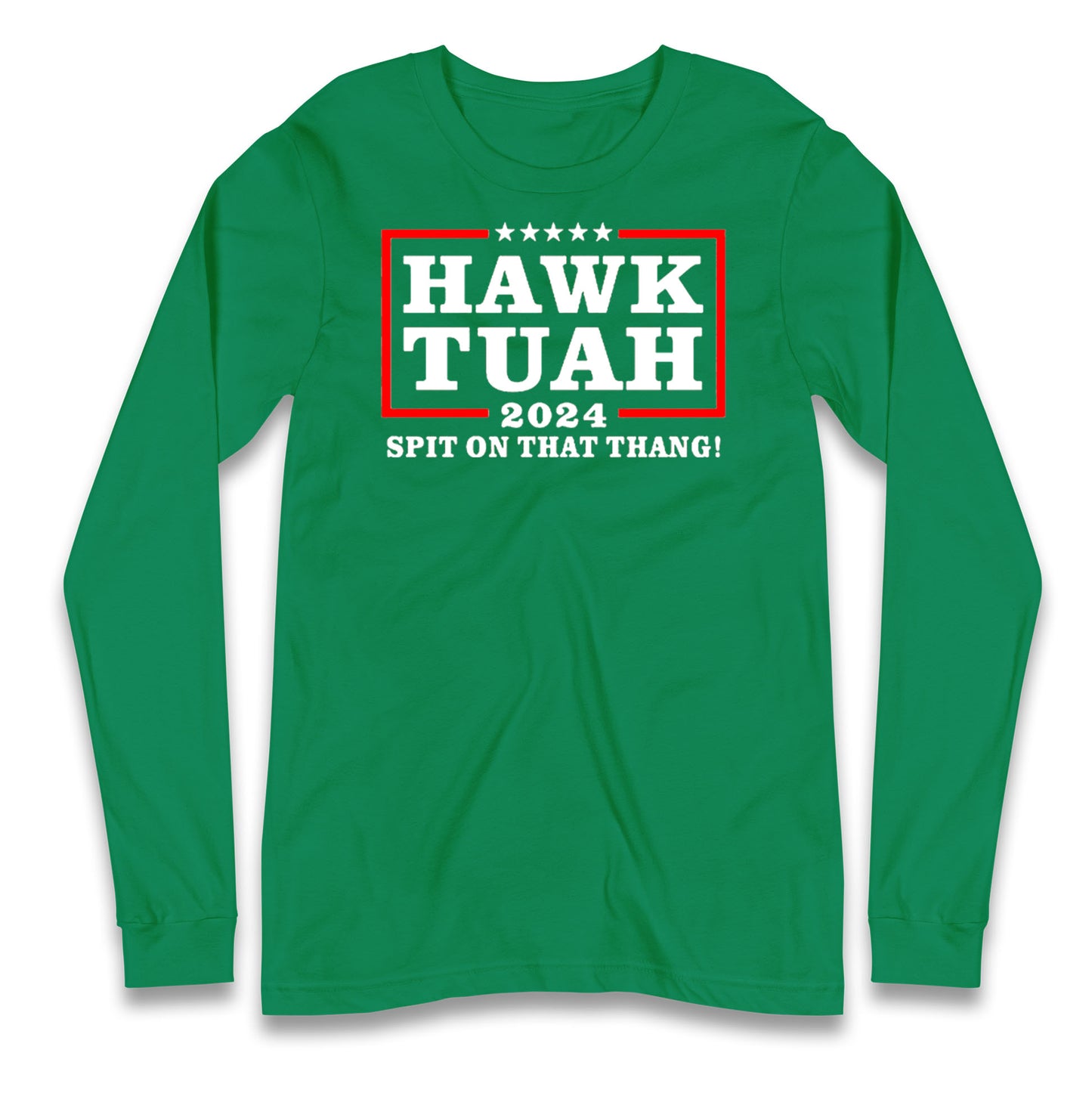 Hawk Tuah Spit on That Thang 2024 Long Sleeve T Shirt