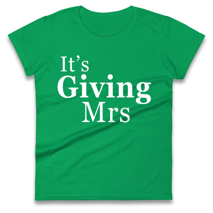It’s Giving Mrs Ladies T Shirt