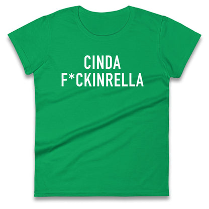 Cinder Fckinrella Ladies T Shirt
