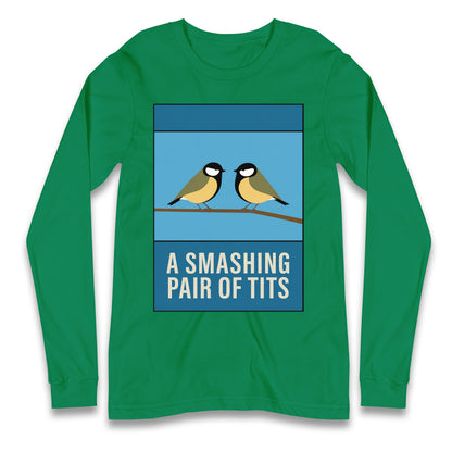 A Smashing Pair Of Tits Longsleeve T Shirt