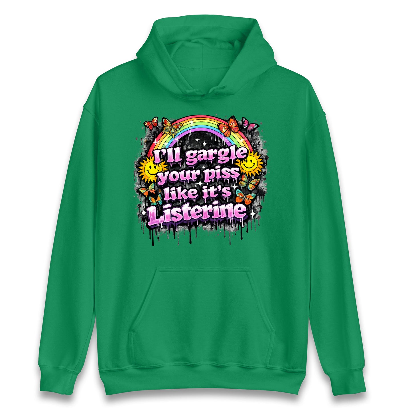 I'll Gargle Your Piss Like It's Listerine Hoodie