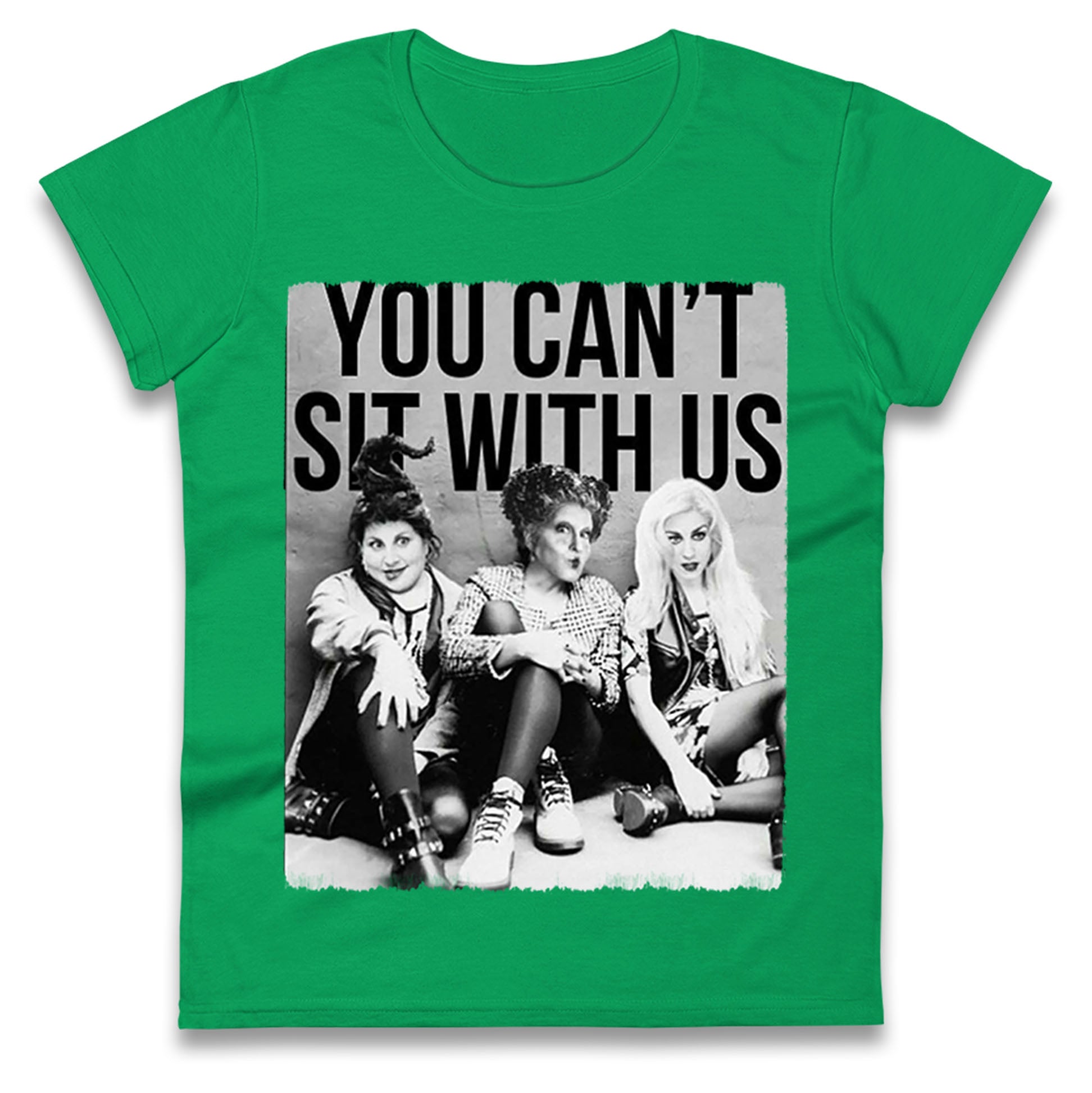The Sanderson Sisters You Cant Sit With Us Halloween t shirt
