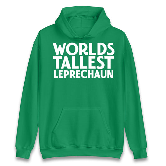 Worlds Tallest Leprechaun Hoodie 