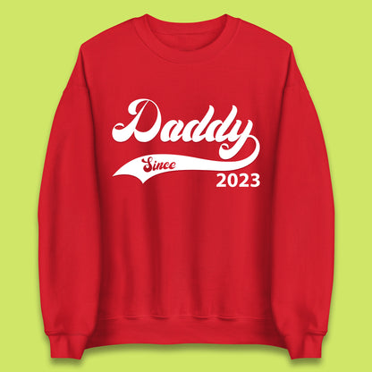 Daddy Since 2023 Father's Day New Dad Baby Announcement Gift For Daddy Unisex Sweatshirt