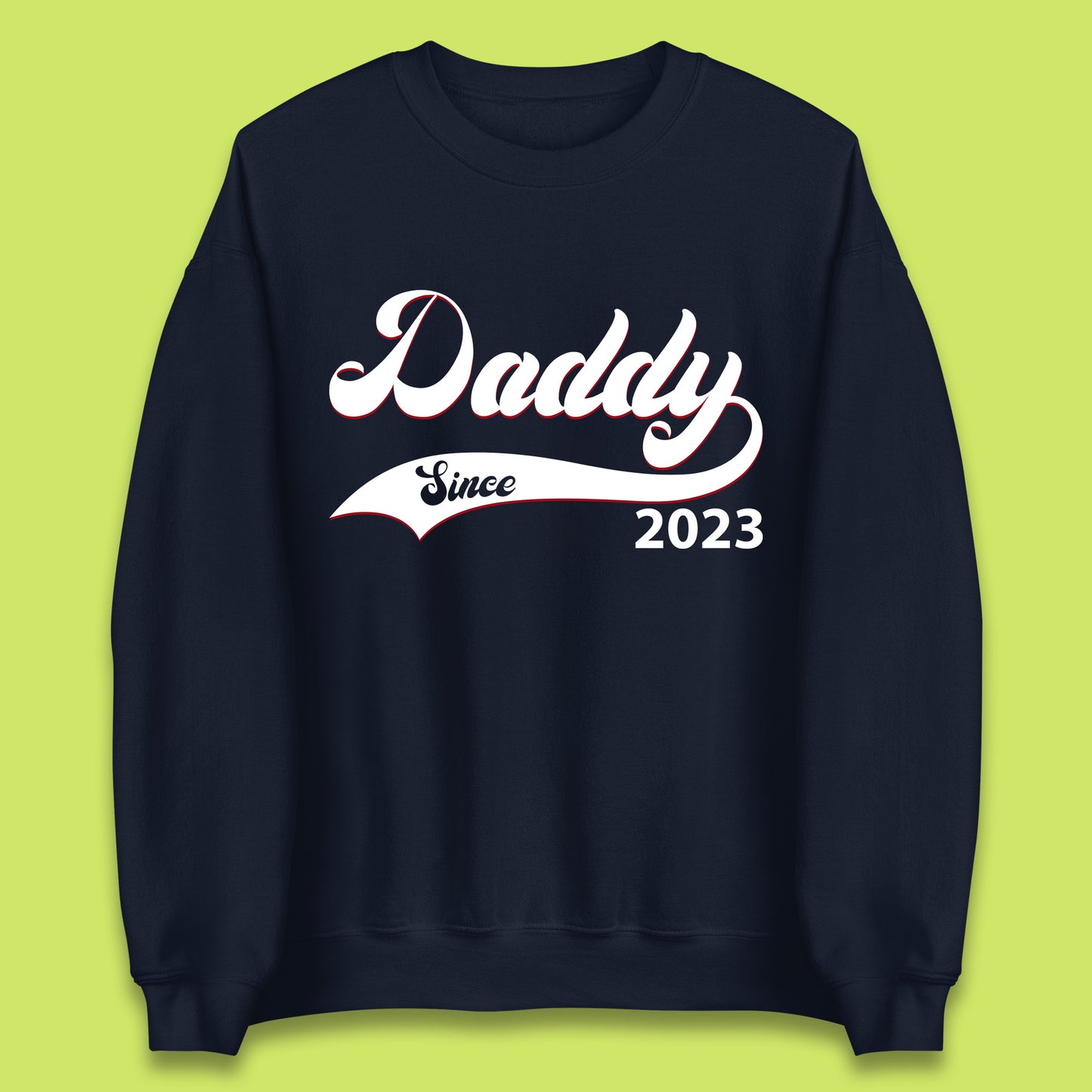 Daddy Since 2023 Father's Day New Dad Baby Announcement Gift For Daddy Unisex Sweatshirt