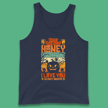 Happy Halloween Honey I Love You Scary Much Funny Halloween Scary Pumpkin Tank Top