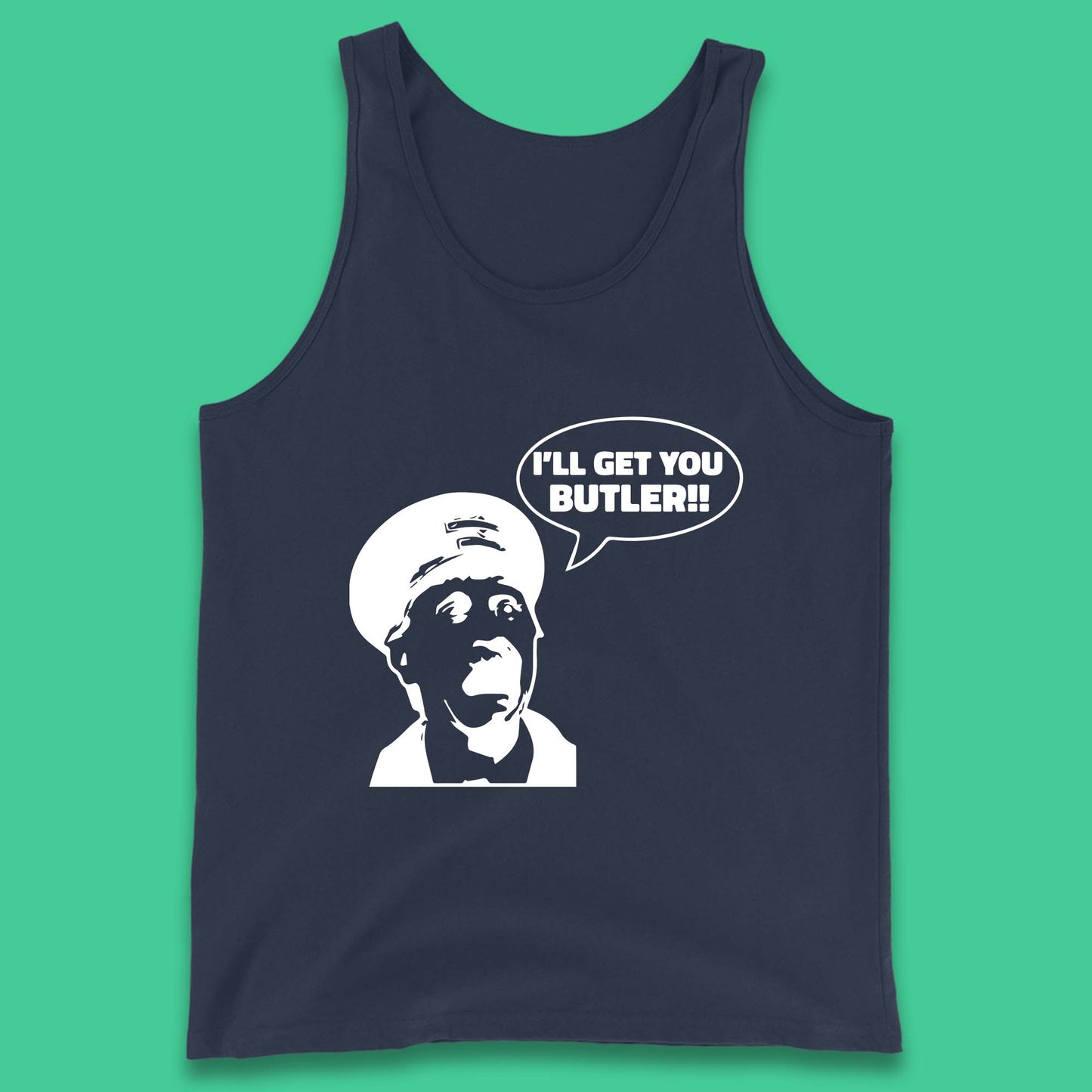 I'll Get You Butler Blakey On The Buses Bus Inspector Cult Comedy Legend Tank Top