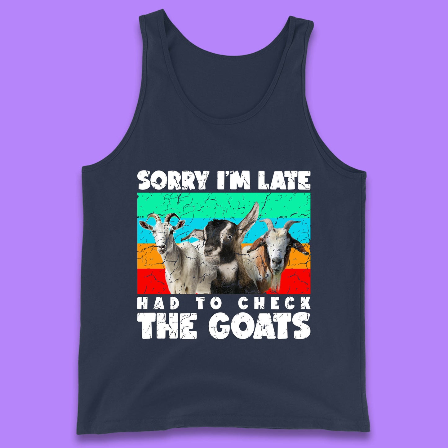 Sorry I'm Late Had To Check The Goats Vintage Goat Lover Farmer Tank Top