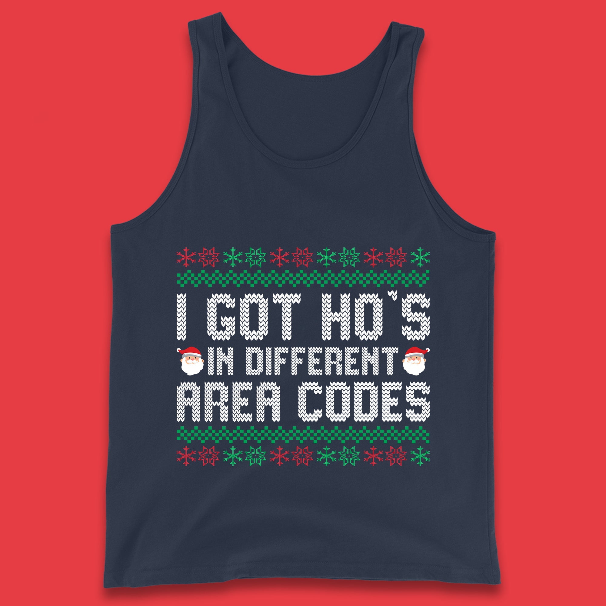 I Got  Ho's in Different Area Codes Christmas Santa Claus Funny Ugly Xmas Tank Top
