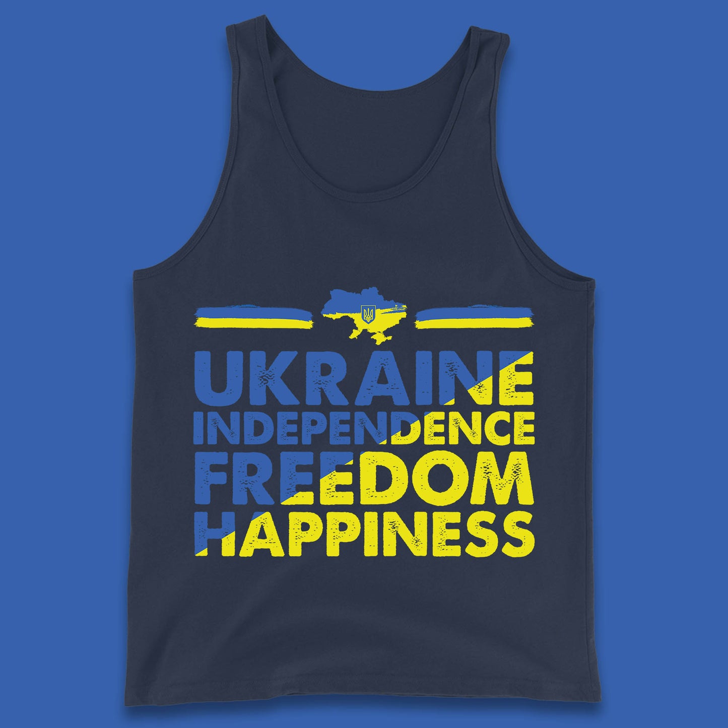 Ukraine Independence Freedom Happiness Proud Ukrainian Patriotic 24 August Independence Day Tank Top