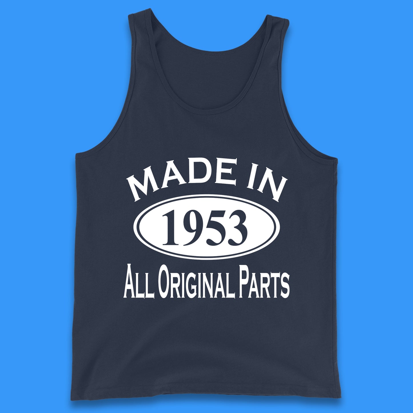 Made In 1953 All Original Parts Vintage Retro 70th Birthday Funny 70 Years Old Birthday Gift Tank Top