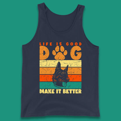 Life Is Good Dog Make It Better Vintage Retro Dog Lover Dog Owner Life Dog Quote Tank Top