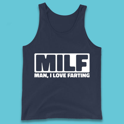 Milf Man I Love Farting Funny Fart Joke Farting Humorous Tank Top