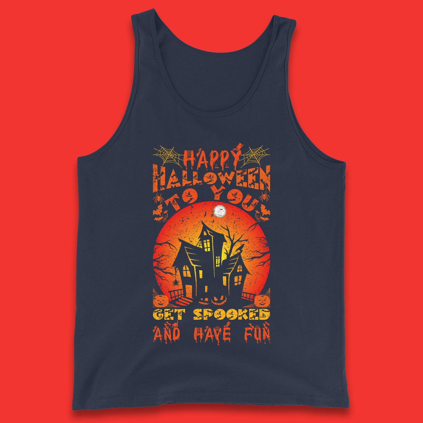 Happy Halloween To You Get Spooked And Have Fun Halloween Horror Hunted House Tank Top