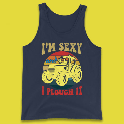 I'm Sexy And I Plough It Tank Top