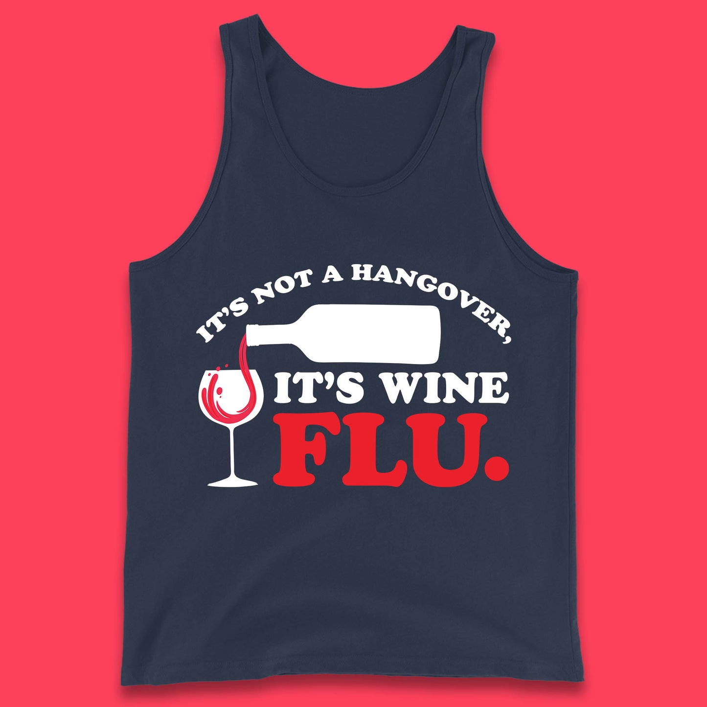 It's Not A Hangover It's Wine Flu Funny Wine Time Humor Drinking Lover Tank Top