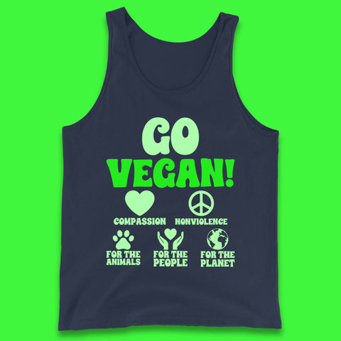 Go Vegan Compassion Nonviolence For The Animals For The People For The Planet Tank Top