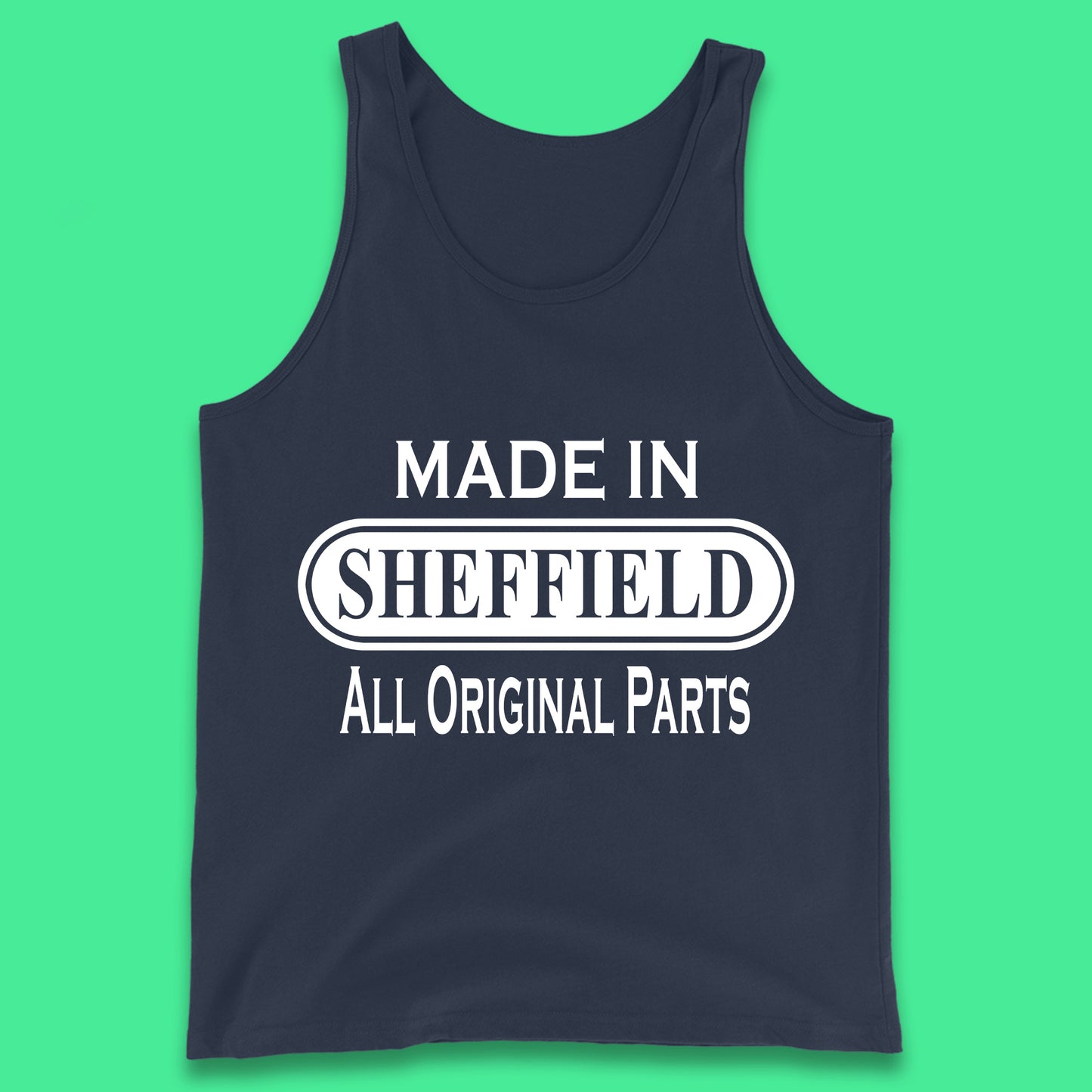 Made In Sheffield All Original Parts Vintage Retro Birthday City in South Yorkshire, England Gift Tank Top
