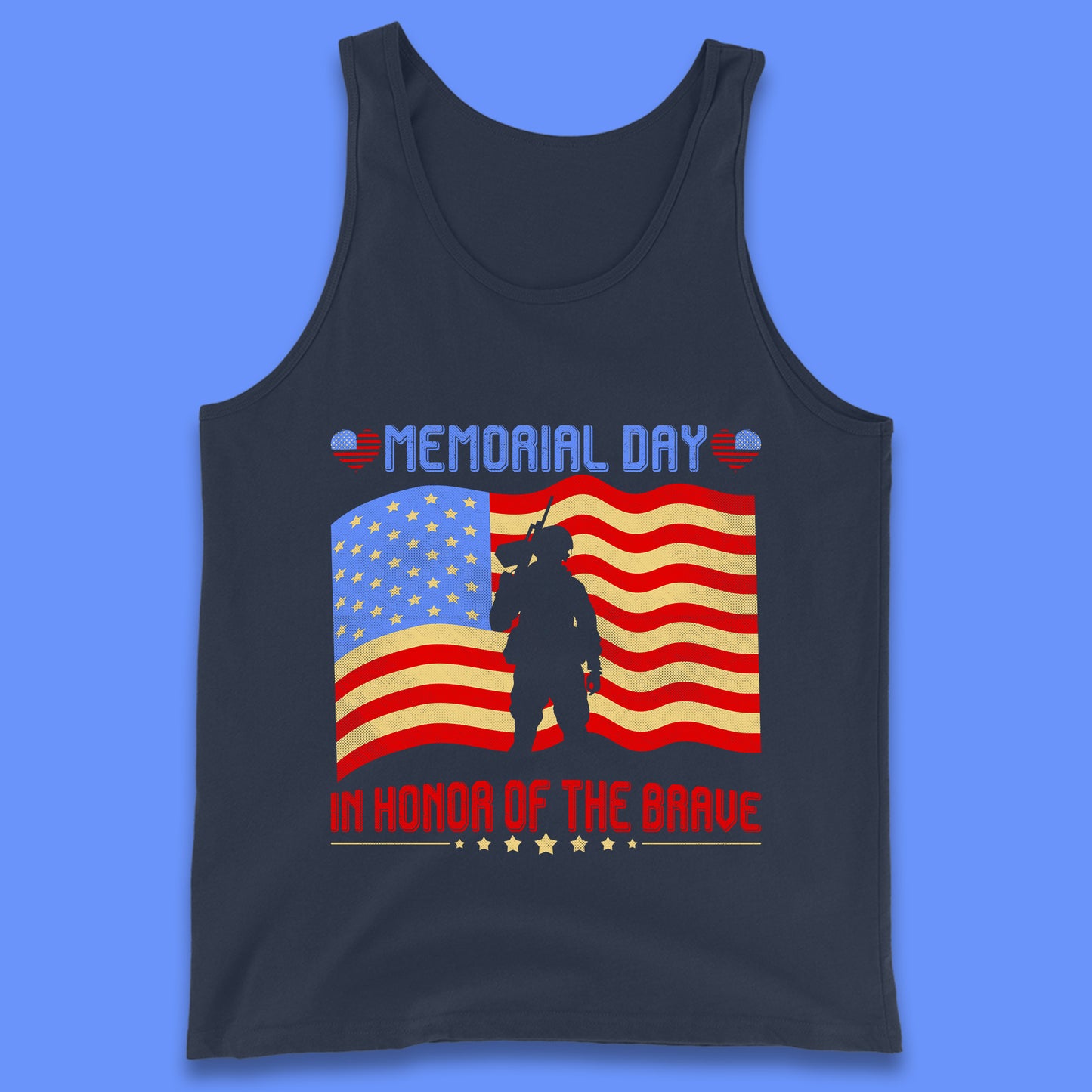 Memorial Day In Honor Of The Brave Heroes Military Soldiers Armed Forces Supporter Tank Top