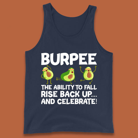 Burpee Avocado Fitness Enthusiasts Burpee The Ability To Fall Rise Back Up And Celebrate Tank Top