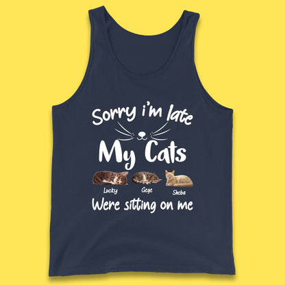 Personalised Sorry I'm Late My Cats Tank Top