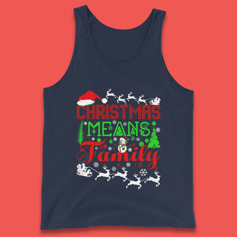 Christmas Means Family Santa Claus Reindeer Snowman Xmas Matching Costume Tank Top