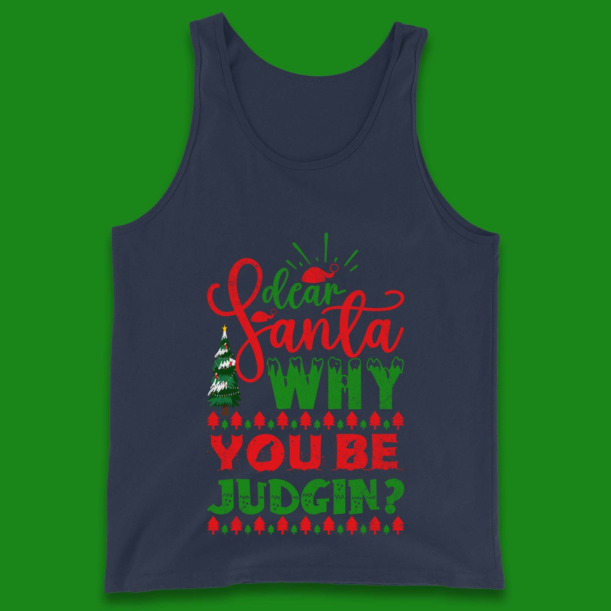 dear santa why you be judgin christmas tank top