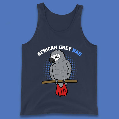 African Grey Dad Grey Parrot Bird Lover Parrot Daddy Gift Tank Top