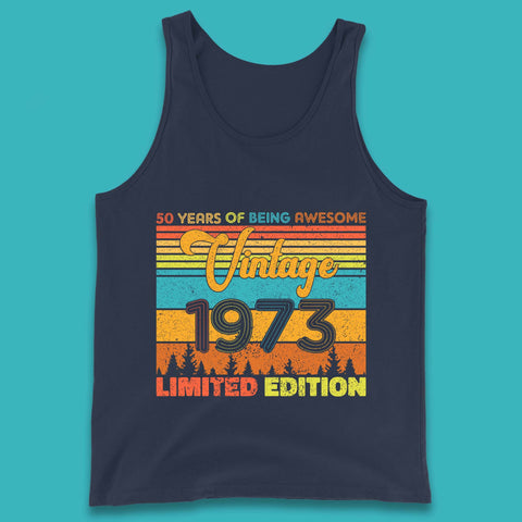 50 Years Of Being Awesome Vintage 1973 Limited Edition Vintage Retro 50th Birthday Tank Top