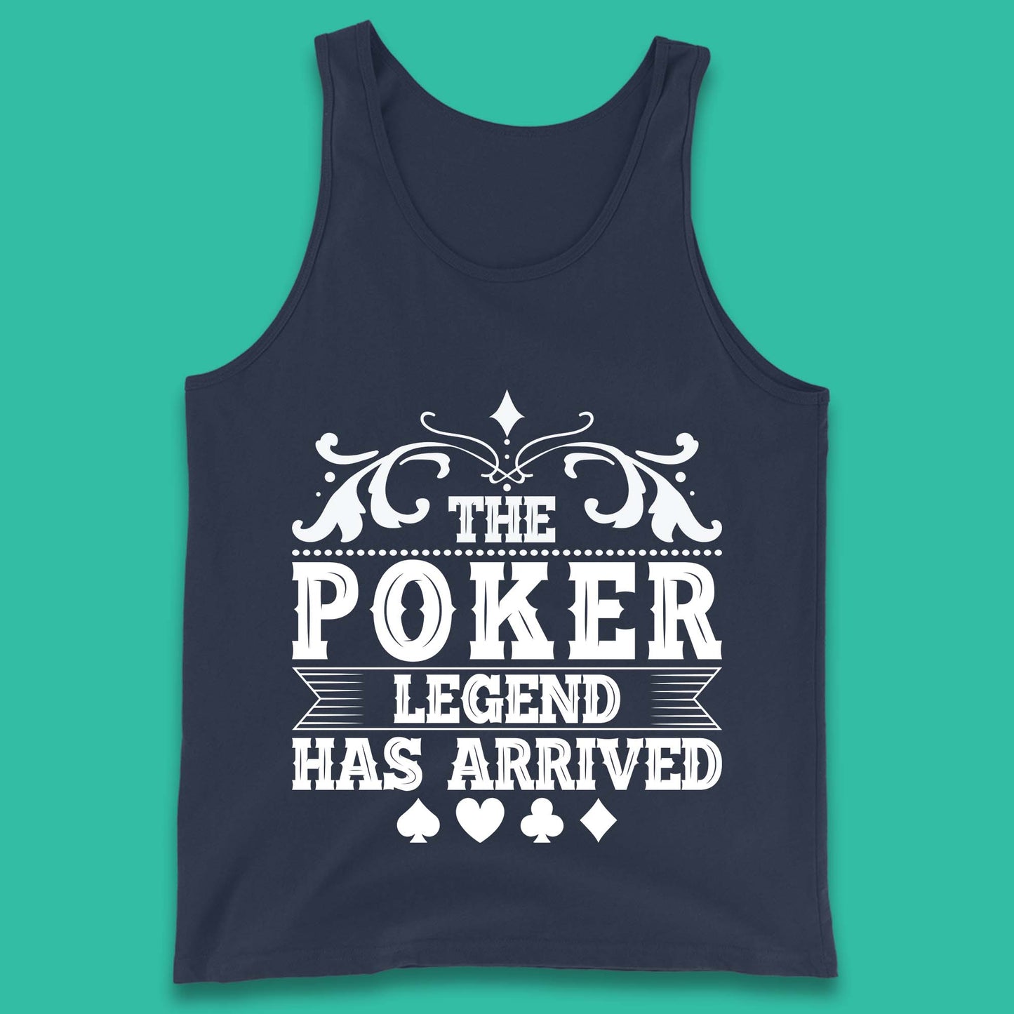 The Poker Legend Has Arrived Card Game Funny Casino Poker Card Player Tank Top