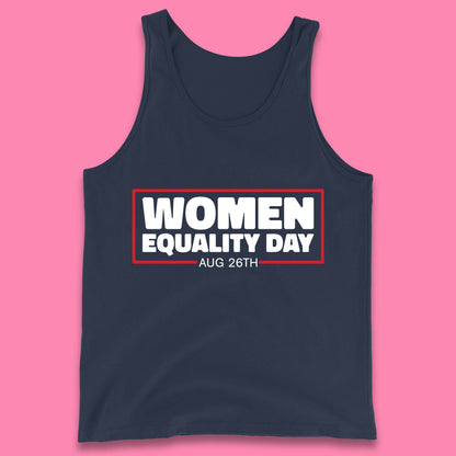 Women Equality Day Aug 26th Women Rights Empowerment Girls Power Female Support Tank Top