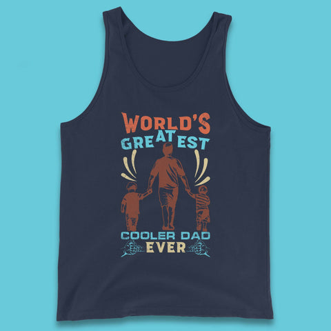 World Greatest Cooler Dad Ever Tank Top