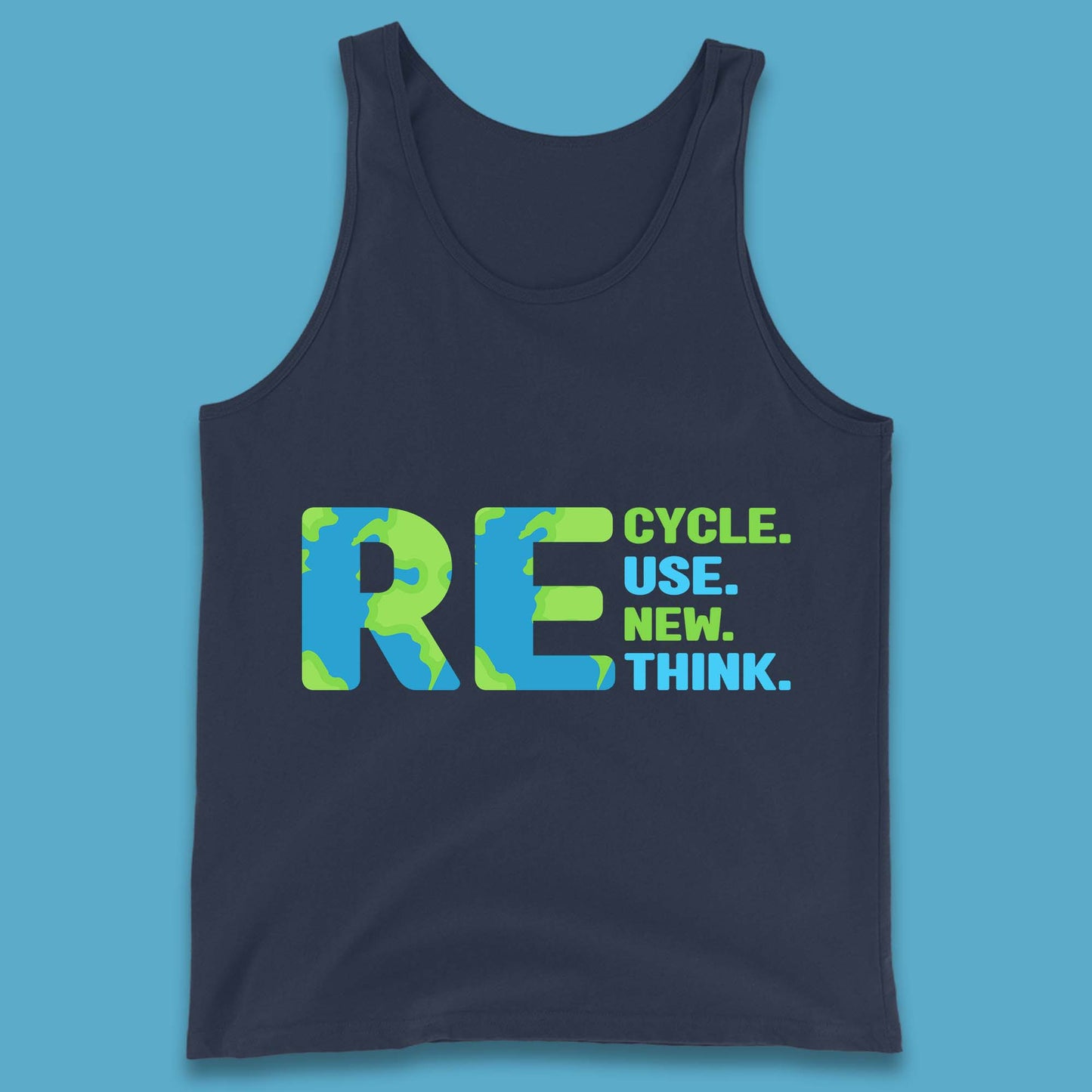 Recycle Reuse Renew Rethink Earth Day Environmental Activism Tank Top
