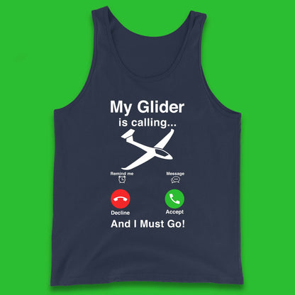 My Glider is Calling And I Must Go Tank Top