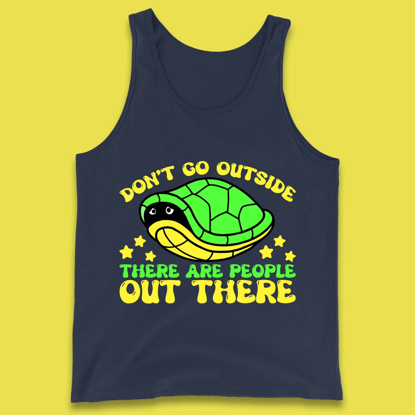Don't Go Outside There Are People Out There Funny Turtle Tank Top