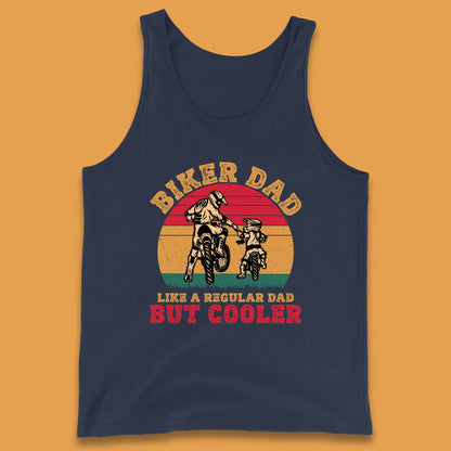 Biker Dad Like A Regular Dad But Cooler Tank Top