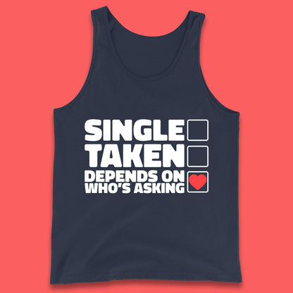 Single Taken Depends On Who's Asking Checklist Funny Single Joke Tank Top