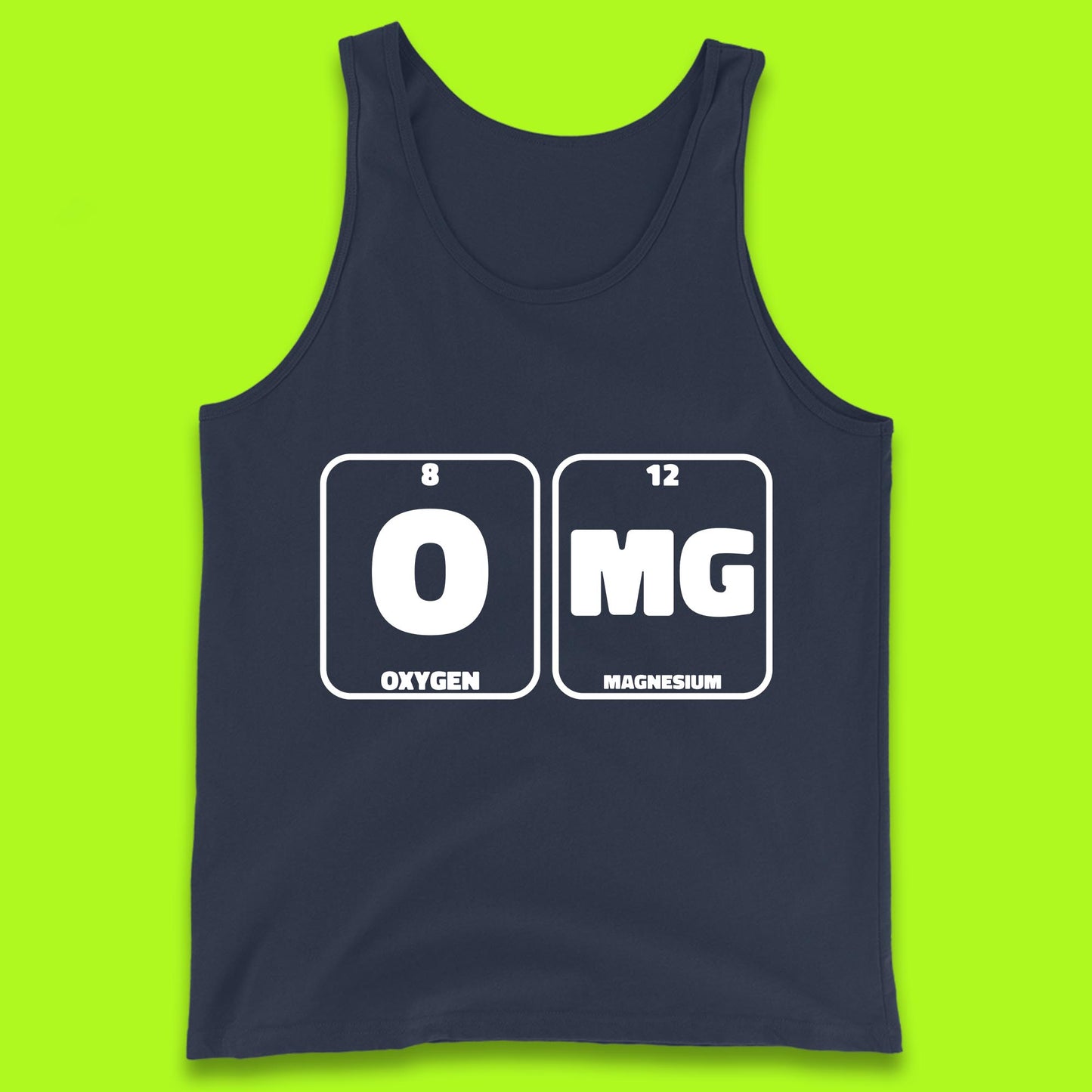 Oxygen And Magnesium OMG Periodic Table OMG Chemistry Funny Science Tank Top